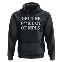Get The F Out of Minneapolis Hoodie Bold Statement Outrage and Resistance Protest - Wonder Print Shop