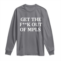 Get The F Out of Minneapolis Long Sleeve Shirt Bold Statement Outrage and Resistance Protest - Wonder Print Shop