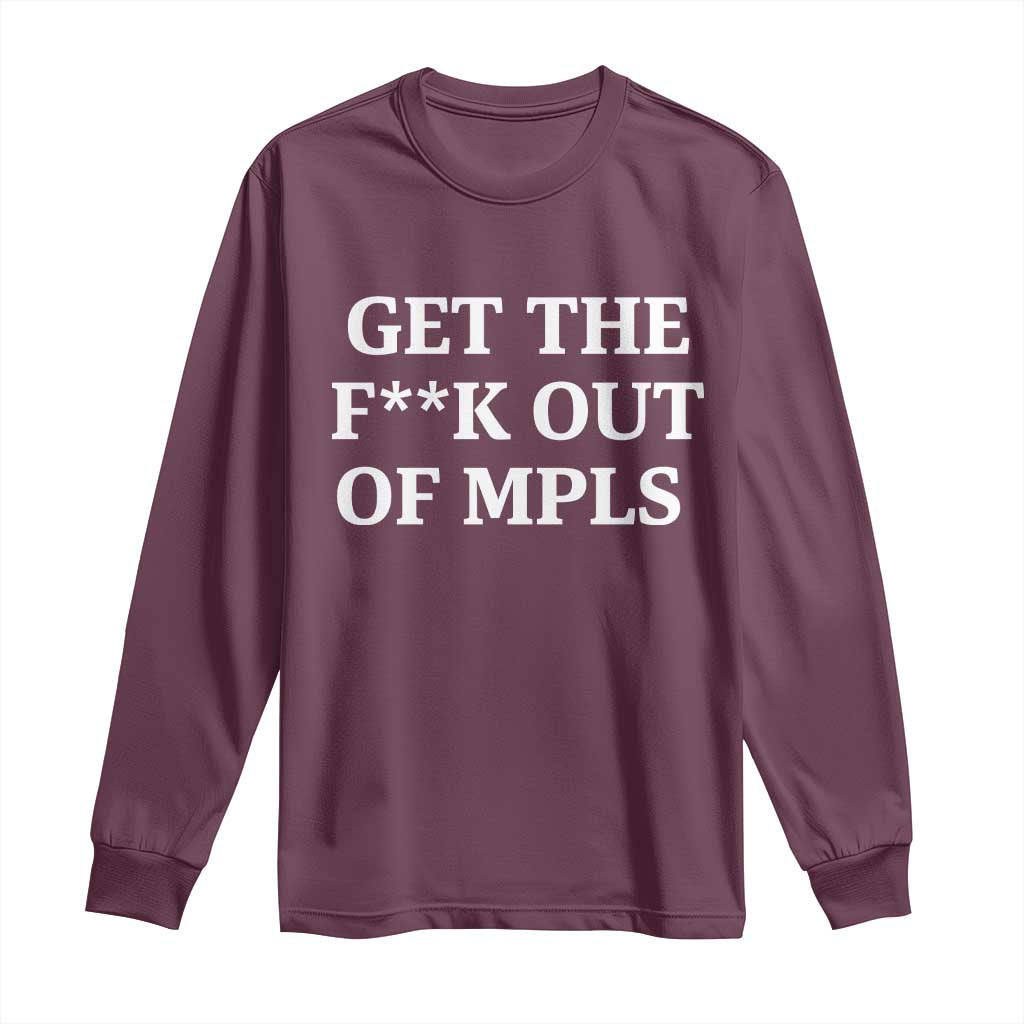 Get The F Out of Minneapolis Long Sleeve Shirt Bold Statement Outrage and Resistance Protest - Wonder Print Shop