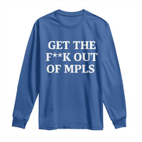 Get The F Out of Minneapolis Long Sleeve Shirt Bold Statement Outrage and Resistance Protest - Wonder Print Shop