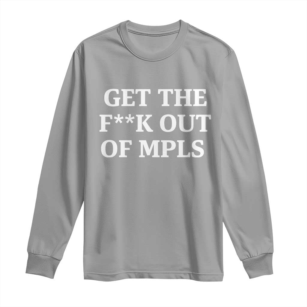Get The F Out of Minneapolis Long Sleeve Shirt Bold Statement Outrage and Resistance Protest - Wonder Print Shop