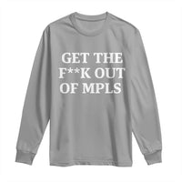 Get The F Out of Minneapolis Long Sleeve Shirt Bold Statement Outrage and Resistance Protest - Wonder Print Shop