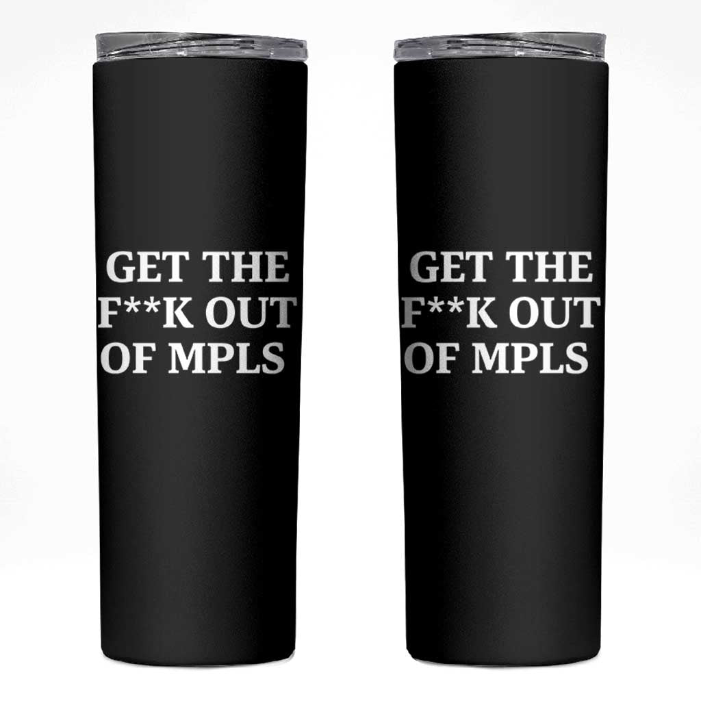 Get The F Out of Minneapolis Skinny Tumbler Bold Statement Outrage and Resistance Protest