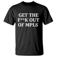 Get The F Out of Minneapolis T Shirt Bold Statement Outrage and Resistance Protest - Wonder Print Shop