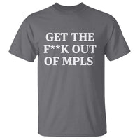 Get The F Out of Minneapolis T Shirt Bold Statement Outrage and Resistance Protest - Wonder Print Shop