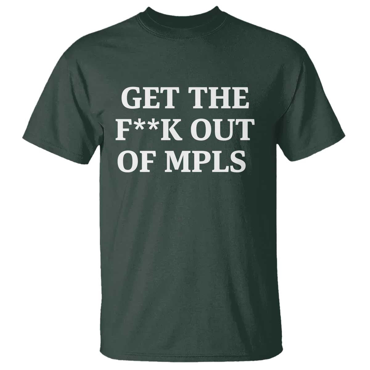 Get The F Out of Minneapolis T Shirt Bold Statement Outrage and Resistance Protest - Wonder Print Shop