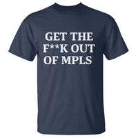 Get The F Out of Minneapolis T Shirt Bold Statement Outrage and Resistance Protest - Wonder Print Shop