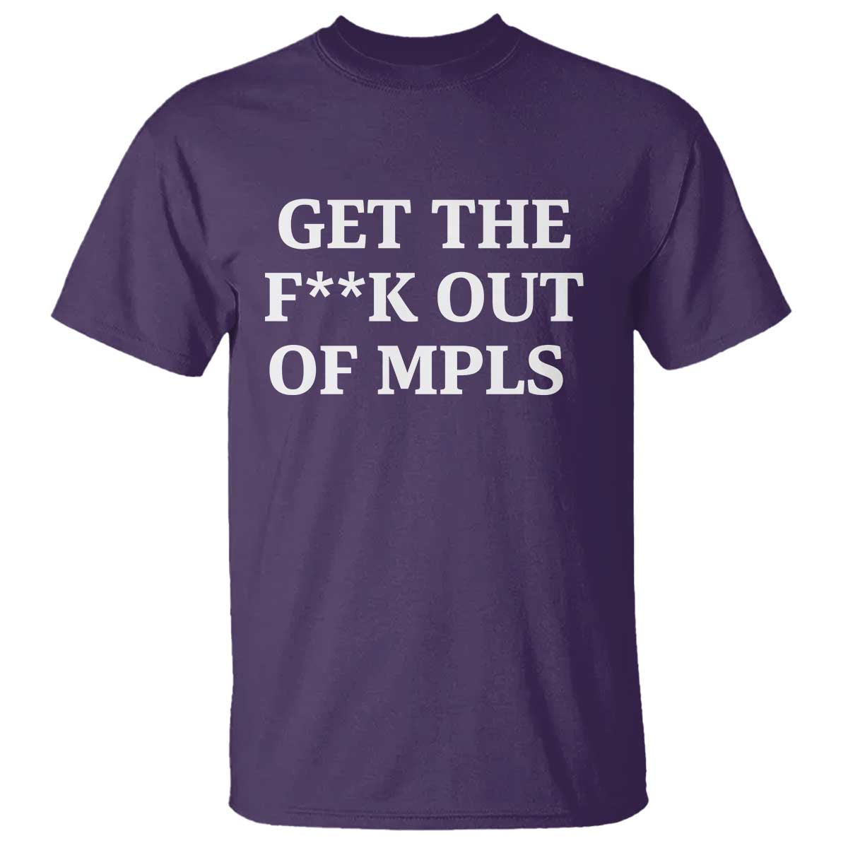 Get The F Out of Minneapolis T Shirt Bold Statement Outrage and Resistance Protest - Wonder Print Shop