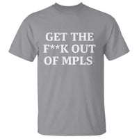 Get The F Out of Minneapolis T Shirt Bold Statement Outrage and Resistance Protest - Wonder Print Shop