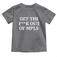 Get The F Out of Minneapolis Toddler T Shirt Bold Statement Outrage and Resistance Protest - Wonder Print Shop