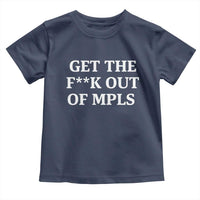 Get The F Out of Minneapolis Toddler T Shirt Bold Statement Outrage and Resistance Protest - Wonder Print Shop