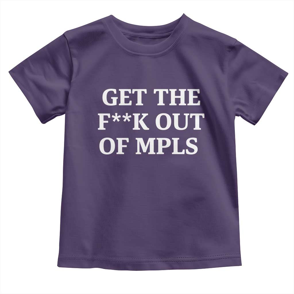 Get The F Out of Minneapolis Toddler T Shirt Bold Statement Outrage and Resistance Protest - Wonder Print Shop