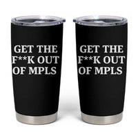 Get The F Out of Minneapolis Tumbler Cup Bold Statement Outrage and Resistance Protest