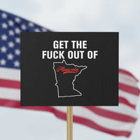 Get The F Out of Minnesota Protest Protest Sign State Map Minneapolis Jan 8 2026 Justice Protest