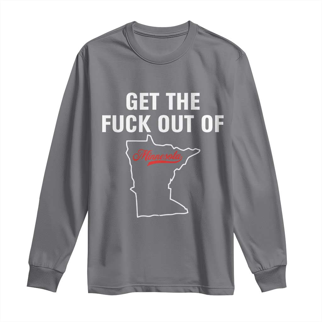 Get The F Out of Minnesota Protest Long Sleeve Shirt State Map Minneapolis Jan 8 2026 Justice Protest - Wonder Print Shop