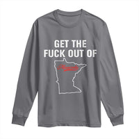 Get The F Out of Minnesota Protest Long Sleeve Shirt State Map Minneapolis Jan 8 2026 Justice Protest - Wonder Print Shop