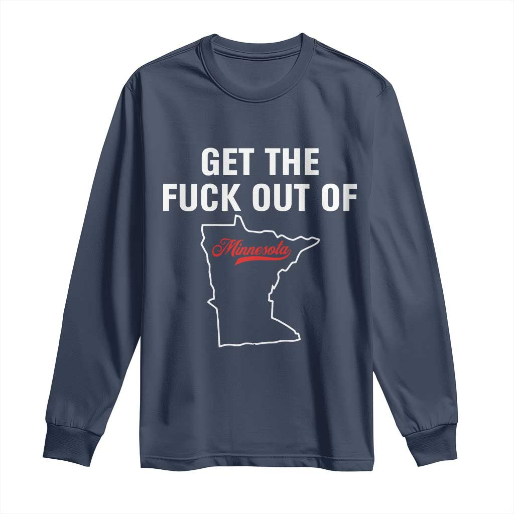 Get The F Out of Minnesota Protest Long Sleeve Shirt State Map Minneapolis Jan 8 2026 Justice Protest - Wonder Print Shop