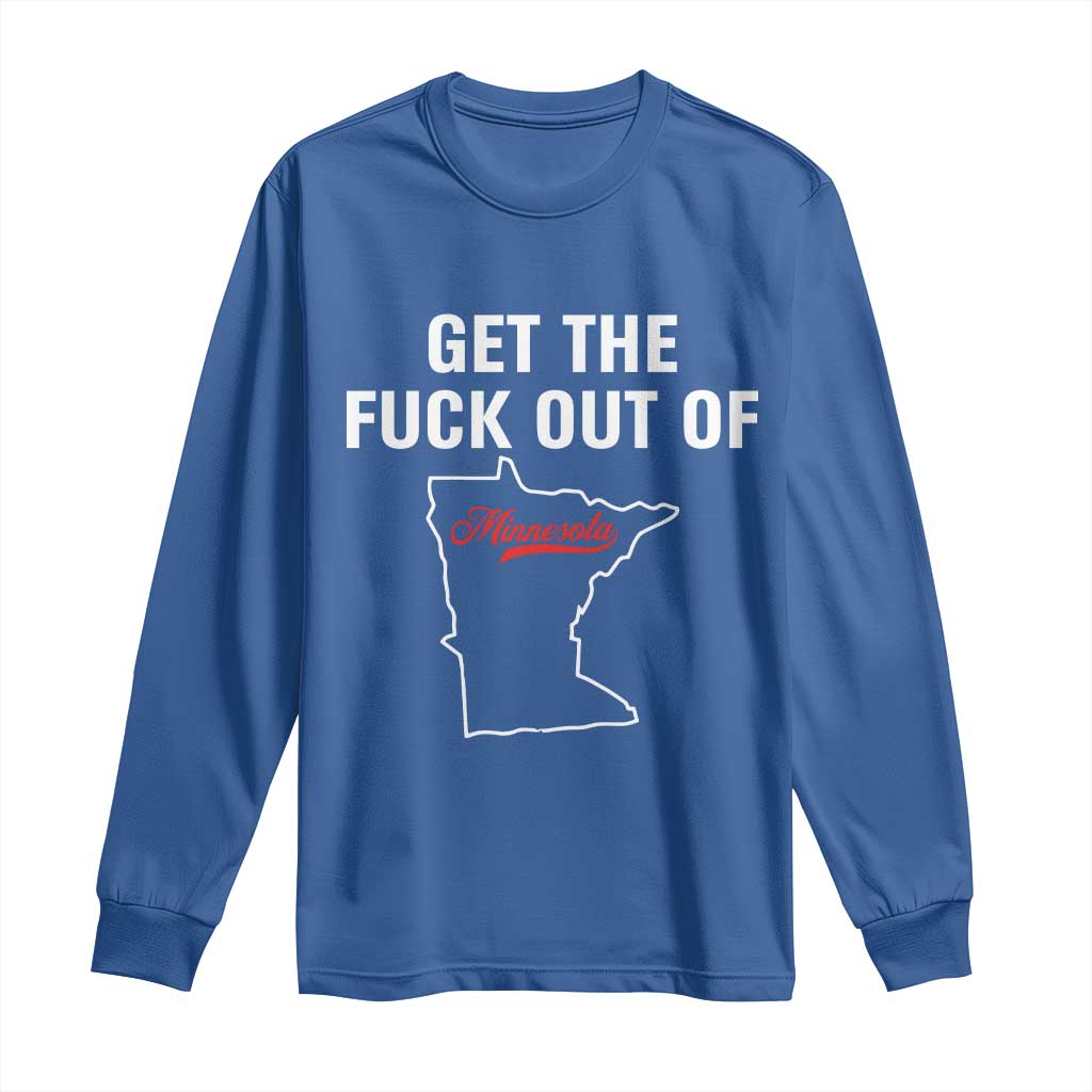 Get The F Out of Minnesota Protest Long Sleeve Shirt State Map Minneapolis Jan 8 2026 Justice Protest - Wonder Print Shop
