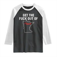 Get The F Out of Minnesota Protest Raglan Shirt State Map Minneapolis Jan 8 2026 Justice Protest - Wonder Print Shop