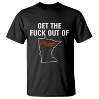 Get The F Out of Minnesota Protest T Shirt State Map Minneapolis Jan 8 2026 Justice Protest - Wonder Print Shop