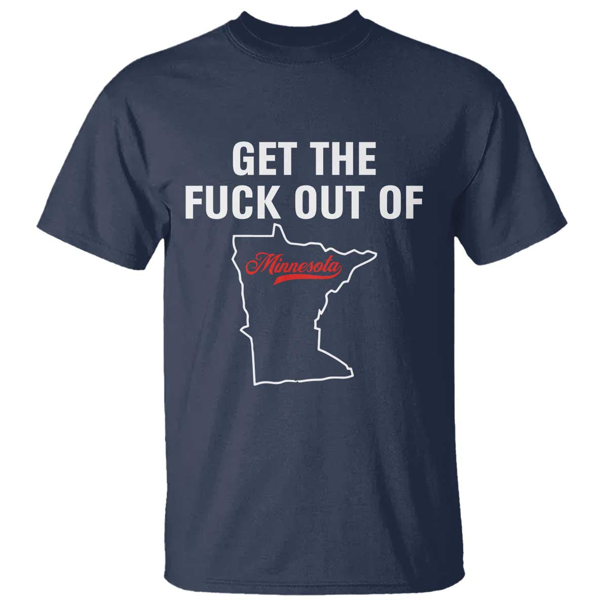 Get The F Out of Minnesota Protest T Shirt State Map Minneapolis Jan 8 2026 Justice Protest - Wonder Print Shop