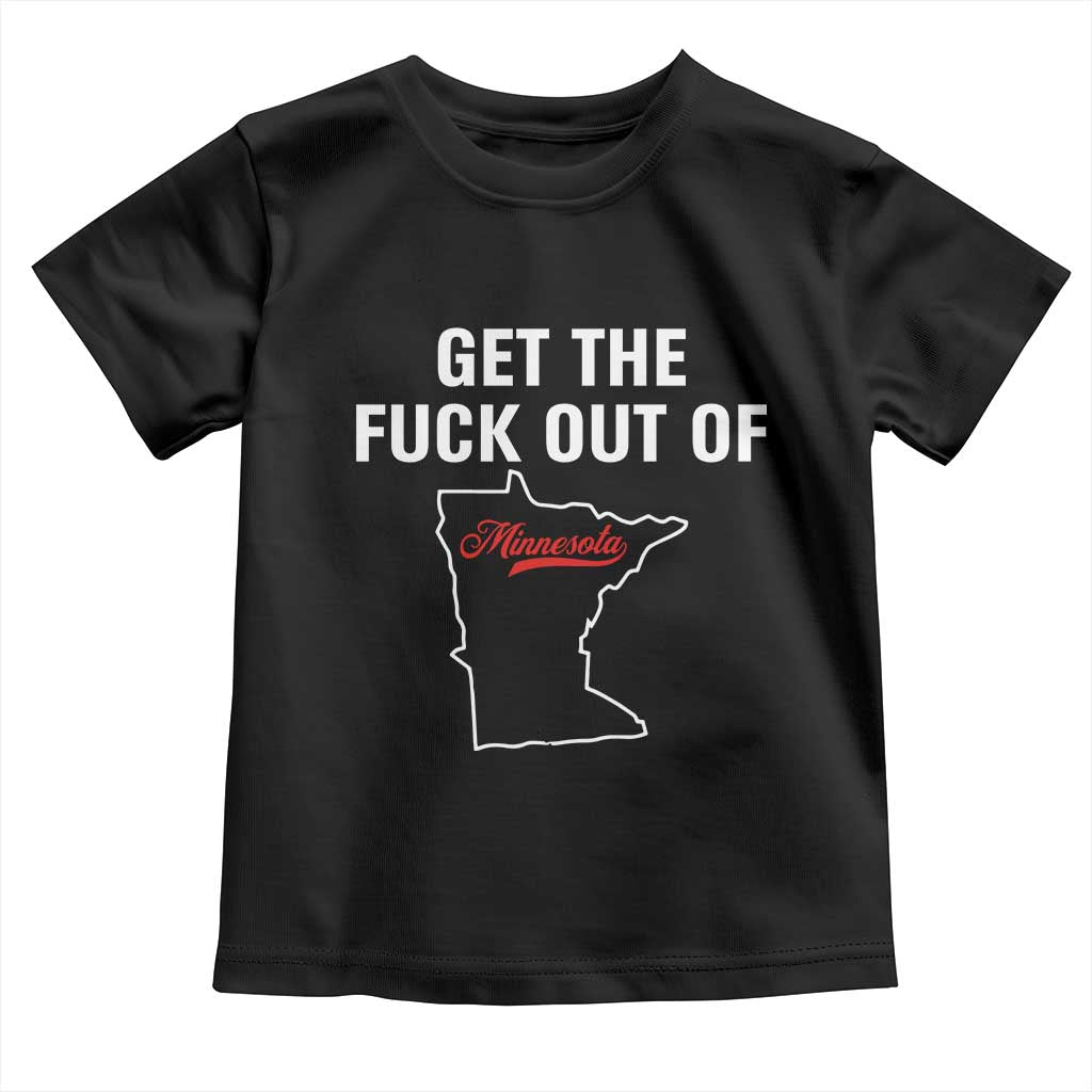 Get The F Out of Minnesota Protest Toddler T Shirt State Map Minneapolis Jan 8 2026 Justice Protest - Wonder Print Shop