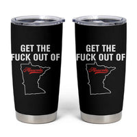 Get The F Out of Minnesota Protest Tumbler Cup State Map Minneapolis Jan 8 2026 Justice Protest