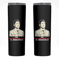 Get The F Out of Minneapolis Skinny Tumbler Mayor Jacob Saying Civil Resistance