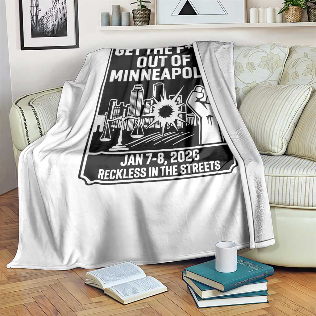 Get The F Out of Minneapolis Throw Blanket January 8 2026 Reckless in the Streets Protest