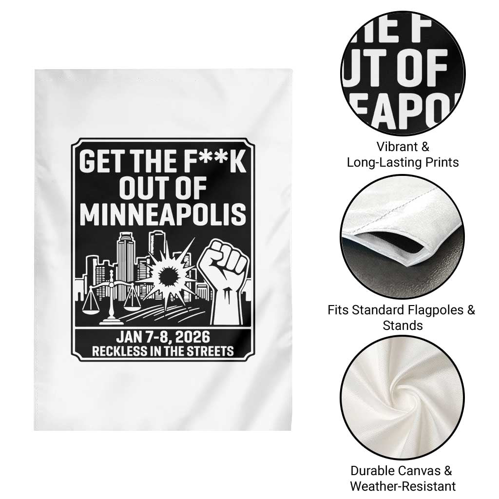Get The F Out of Minneapolis Garden Flag January 8 2026 Reckless in the Streets Protest