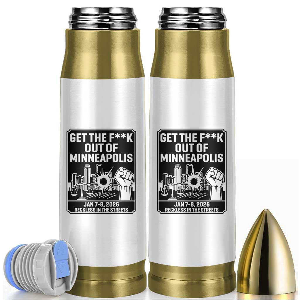 Get The F Out of Minneapolis Bullet Tumbler January 8 2026 Reckless in the Streets Protest