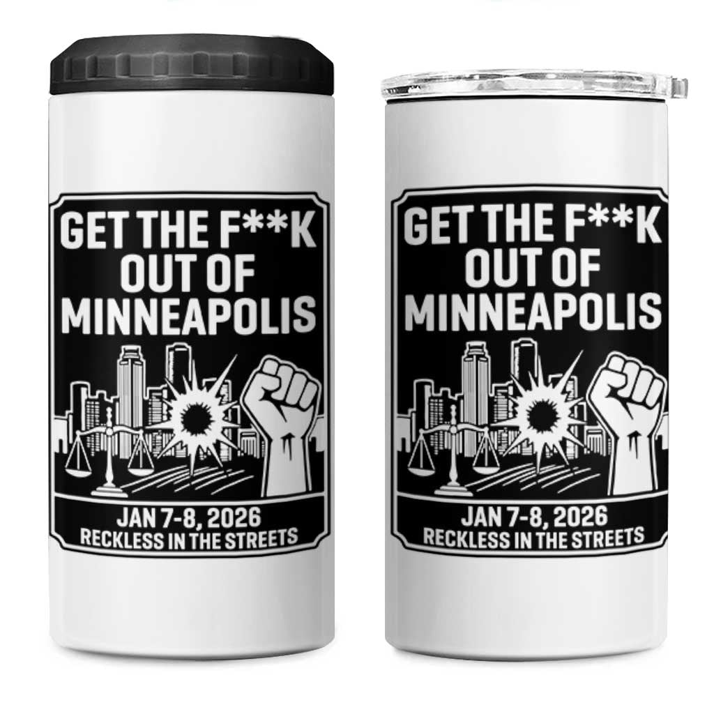 Get The F Out of Minneapolis 4 in 1 Can Cooler Tumbler January 8 2026 Reckless in the Streets Protest