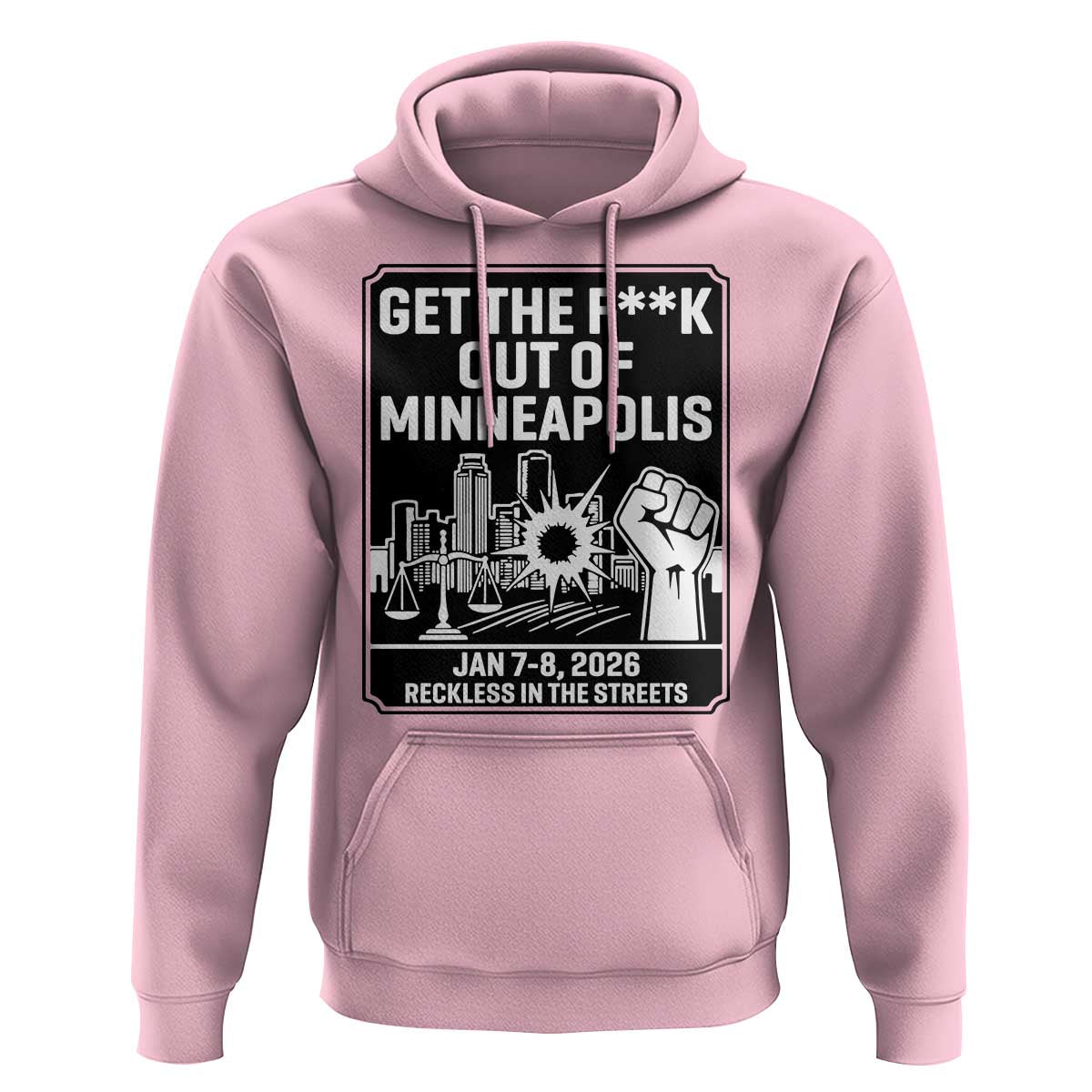 Get The F Out of Minneapolis Hoodie January 8 2026 Reckless in the Streets Protest