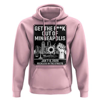 Get The F Out of Minneapolis Hoodie January 8 2026 Reckless in the Streets Protest