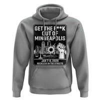 Get The F Out of Minneapolis Hoodie January 8 2026 Reckless in the Streets Protest