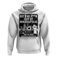 Get The F Out of Minneapolis Hoodie January 8 2026 Reckless in the Streets Protest