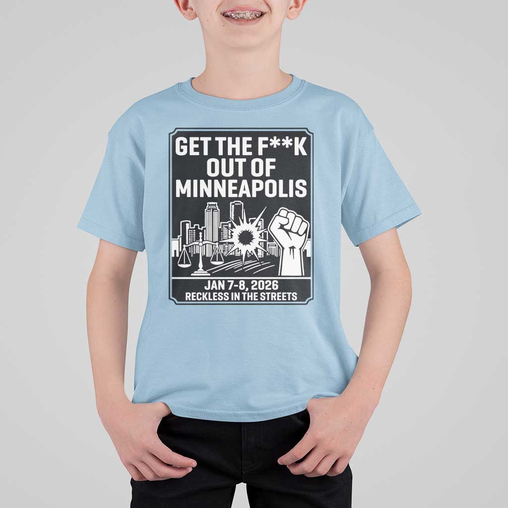 Get The F Out of Minneapolis T Shirt For Kid January 8 2026 Reckless in the Streets Protest