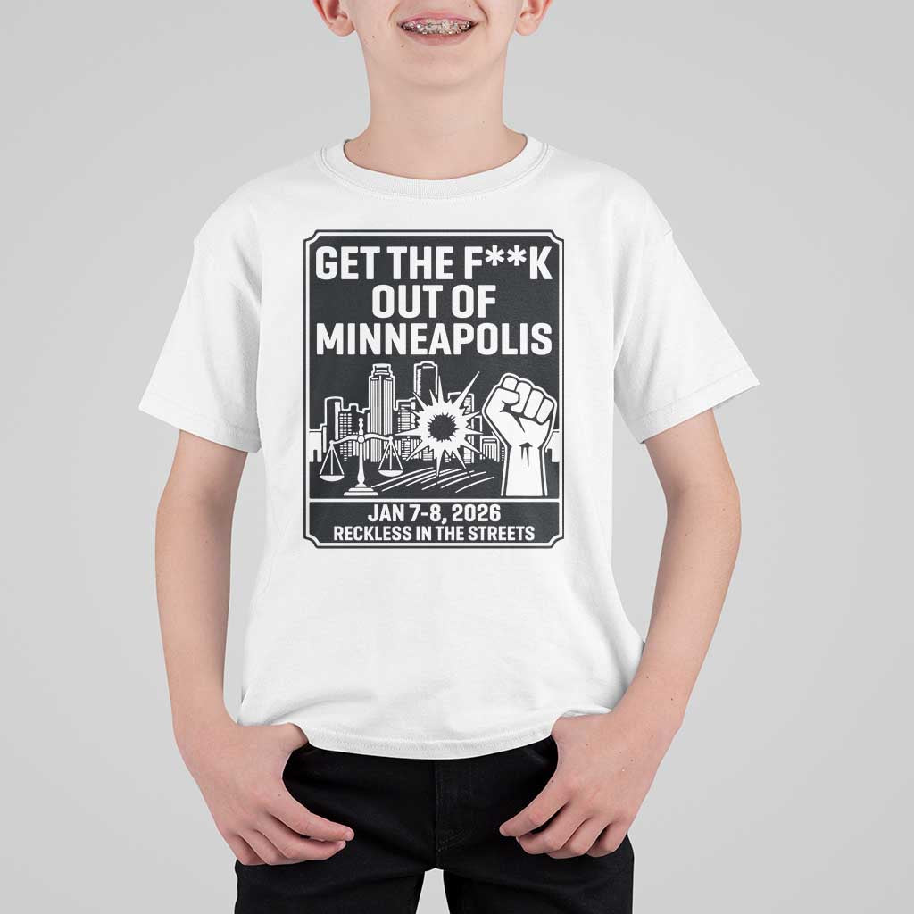 Get The F Out of Minneapolis T Shirt For Kid January 8 2026 Reckless in the Streets Protest