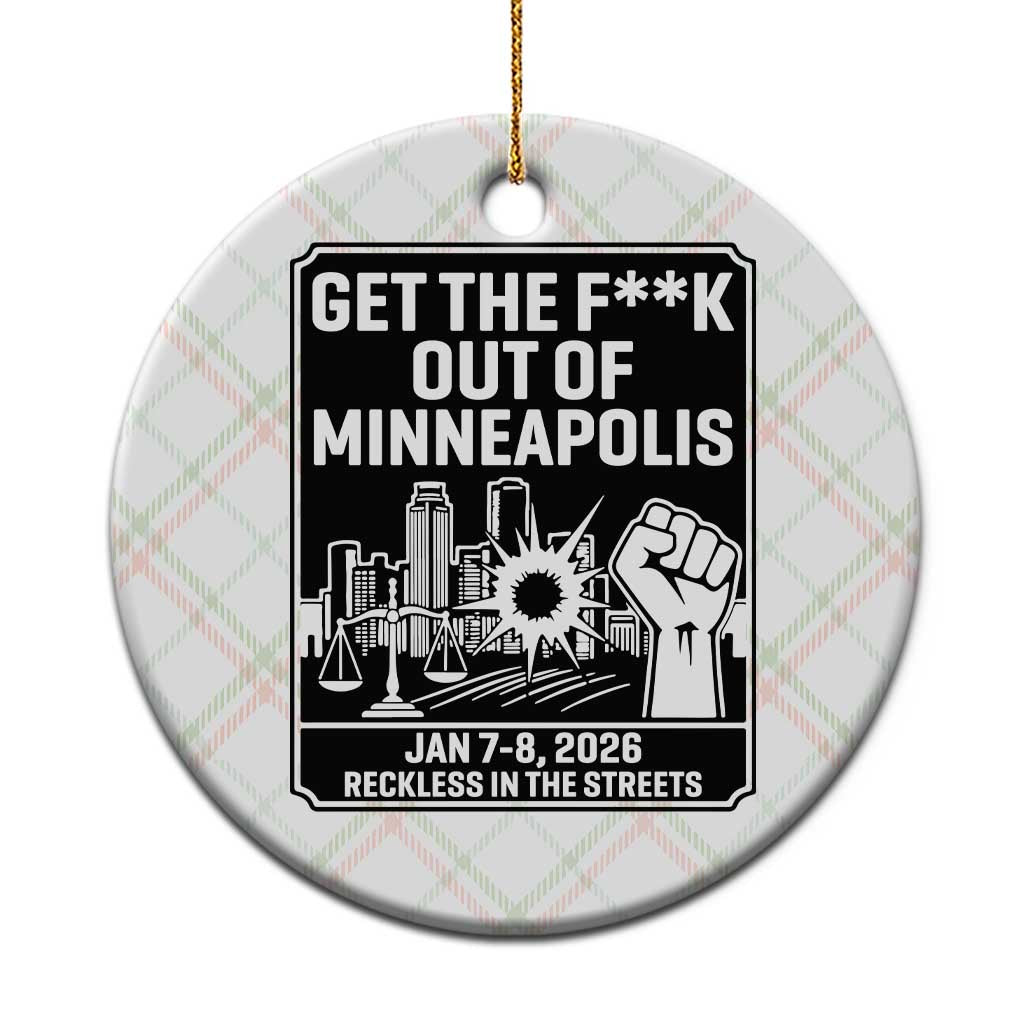 Get The F Out of Minneapolis Ceramic Ornament January 8 2026 Reckless in the Streets Protest