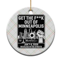 Get The F Out of Minneapolis Ceramic Ornament January 8 2026 Reckless in the Streets Protest