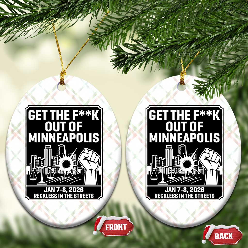 Get The F Out of Minneapolis Ceramic Ornament January 8 2026 Reckless in the Streets Protest