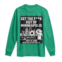 Get The F Out of Minneapolis Long Sleeve Shirt January 8 2026 Reckless in the Streets Protest