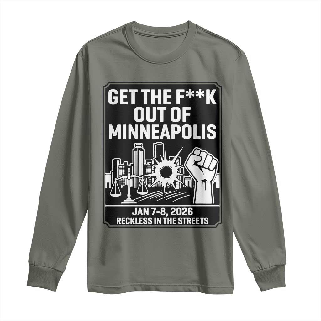 Get The F Out of Minneapolis Long Sleeve Shirt January 8 2026 Reckless in the Streets Protest
