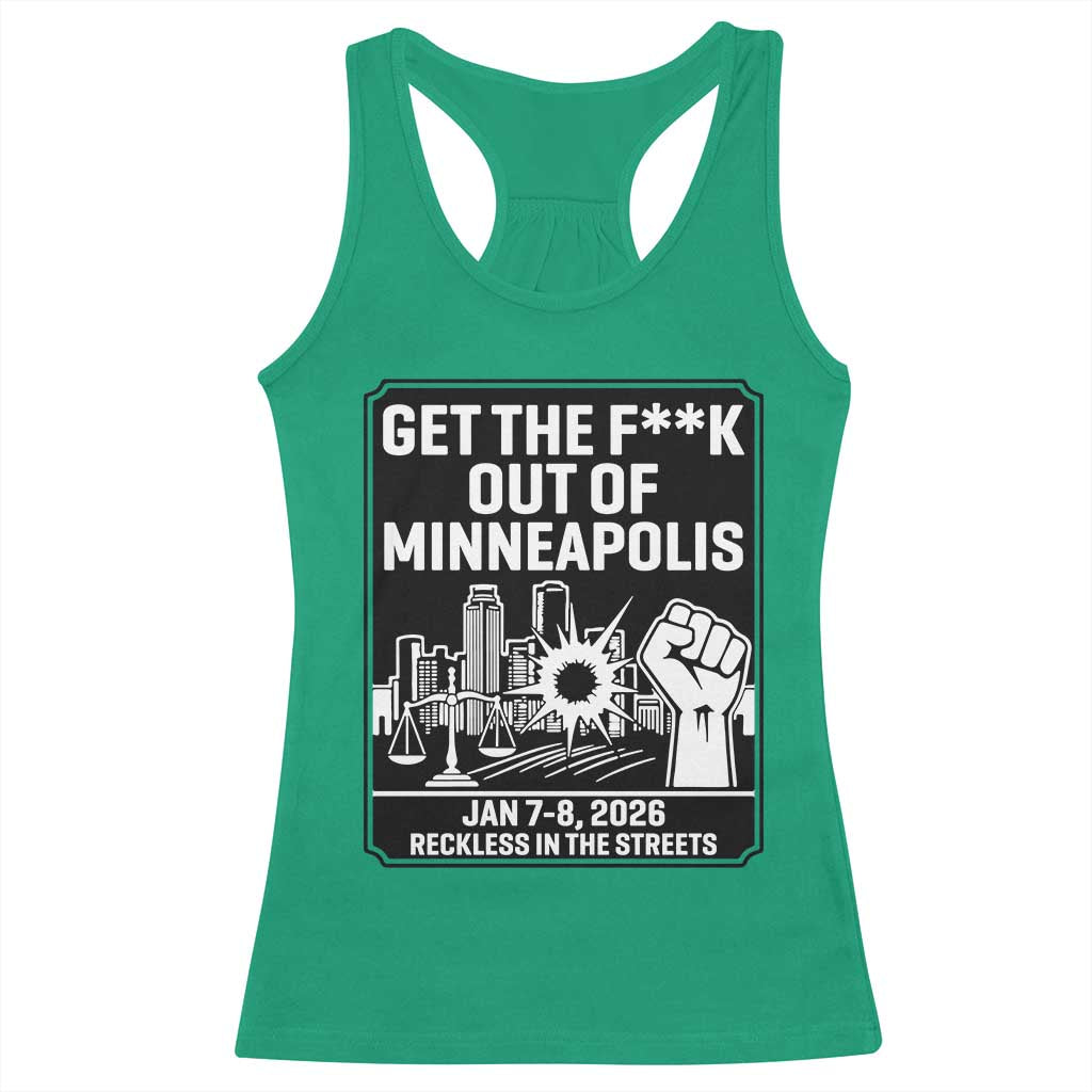 Get The F Out of Minneapolis Racerback Tank Top January 8 2026 Reckless in the Streets Protest