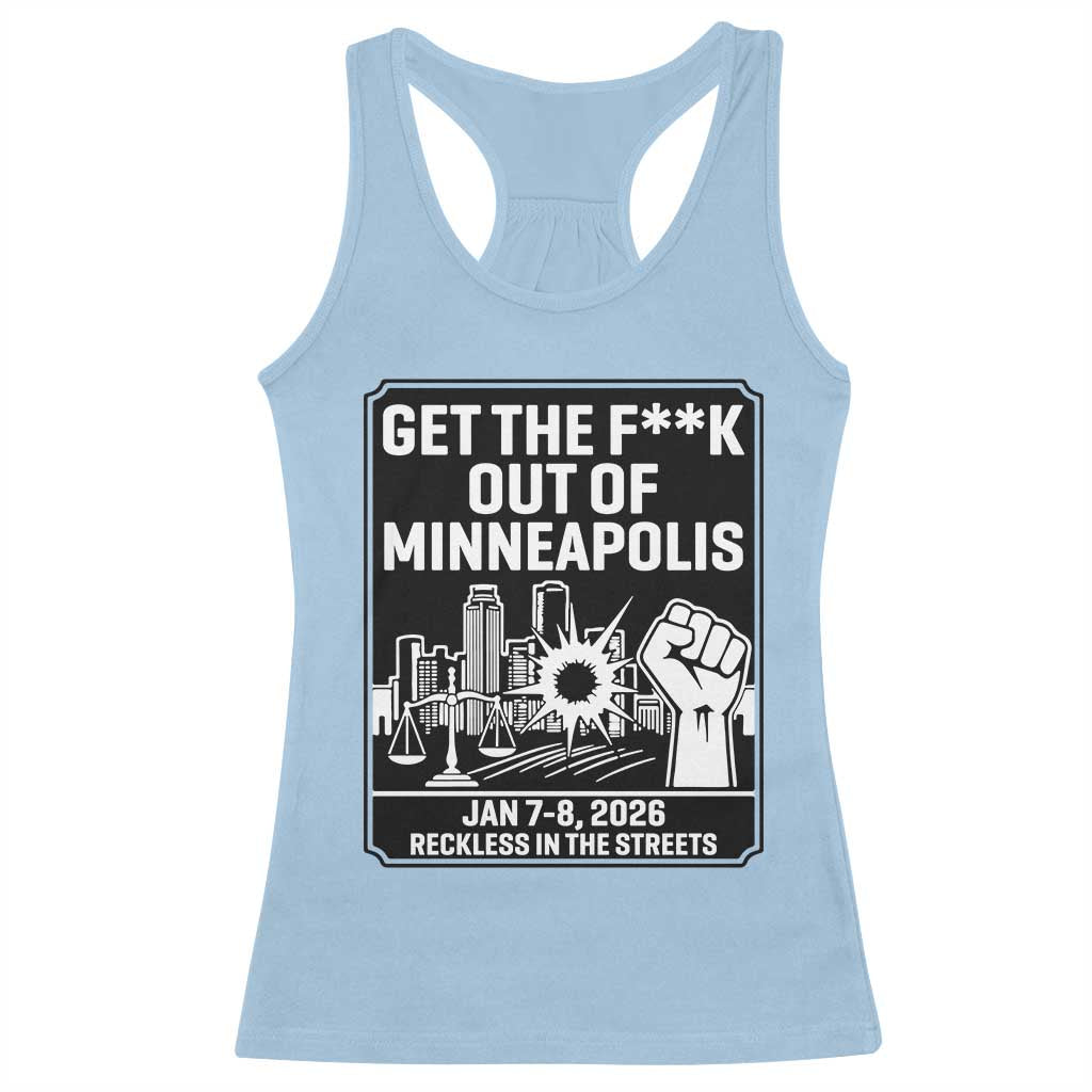 Get The F Out of Minneapolis Racerback Tank Top January 8 2026 Reckless in the Streets Protest