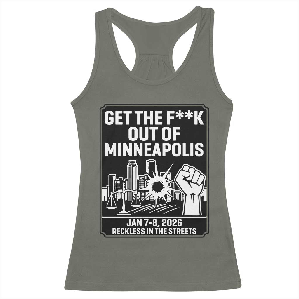 Get The F Out of Minneapolis Racerback Tank Top January 8 2026 Reckless in the Streets Protest
