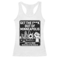 Get The F Out of Minneapolis Racerback Tank Top January 8 2026 Reckless in the Streets Protest