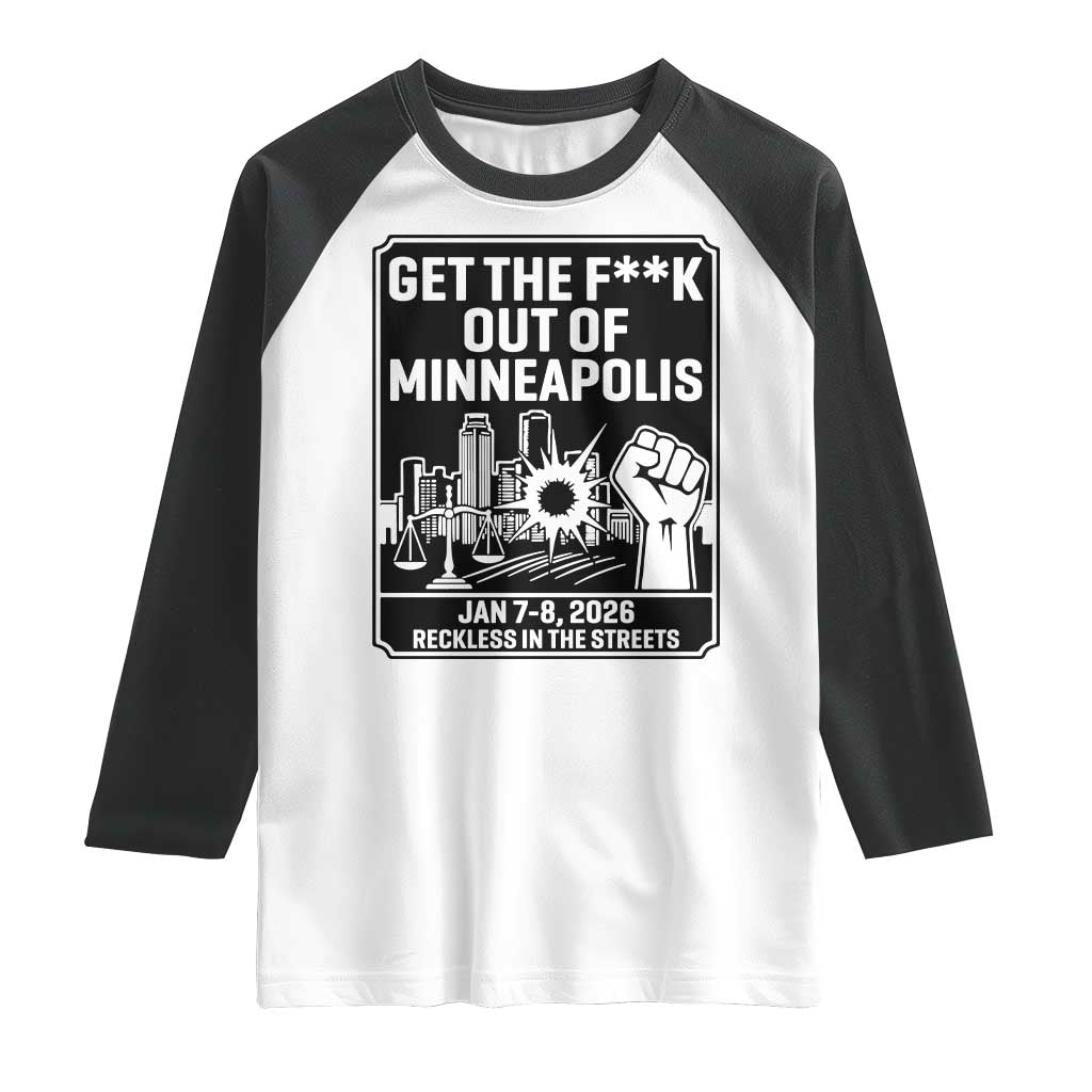 Get The F Out of Minneapolis Raglan Shirt January 8 2026 Reckless in the Streets Protest