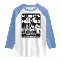 Get The F Out of Minneapolis Raglan Shirt January 8 2026 Reckless in the Streets Protest