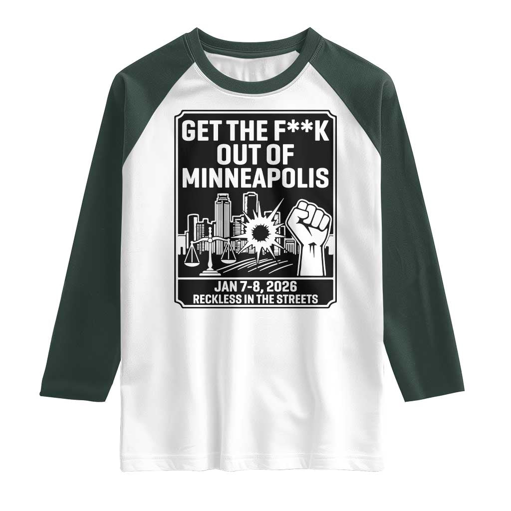 Get The F Out of Minneapolis Raglan Shirt January 8 2026 Reckless in the Streets Protest